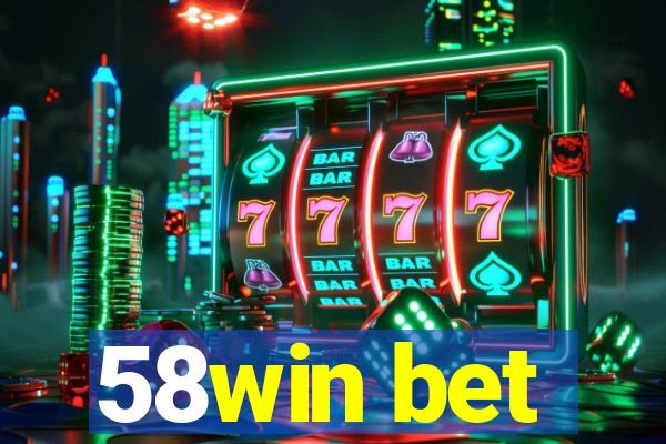 58win bet